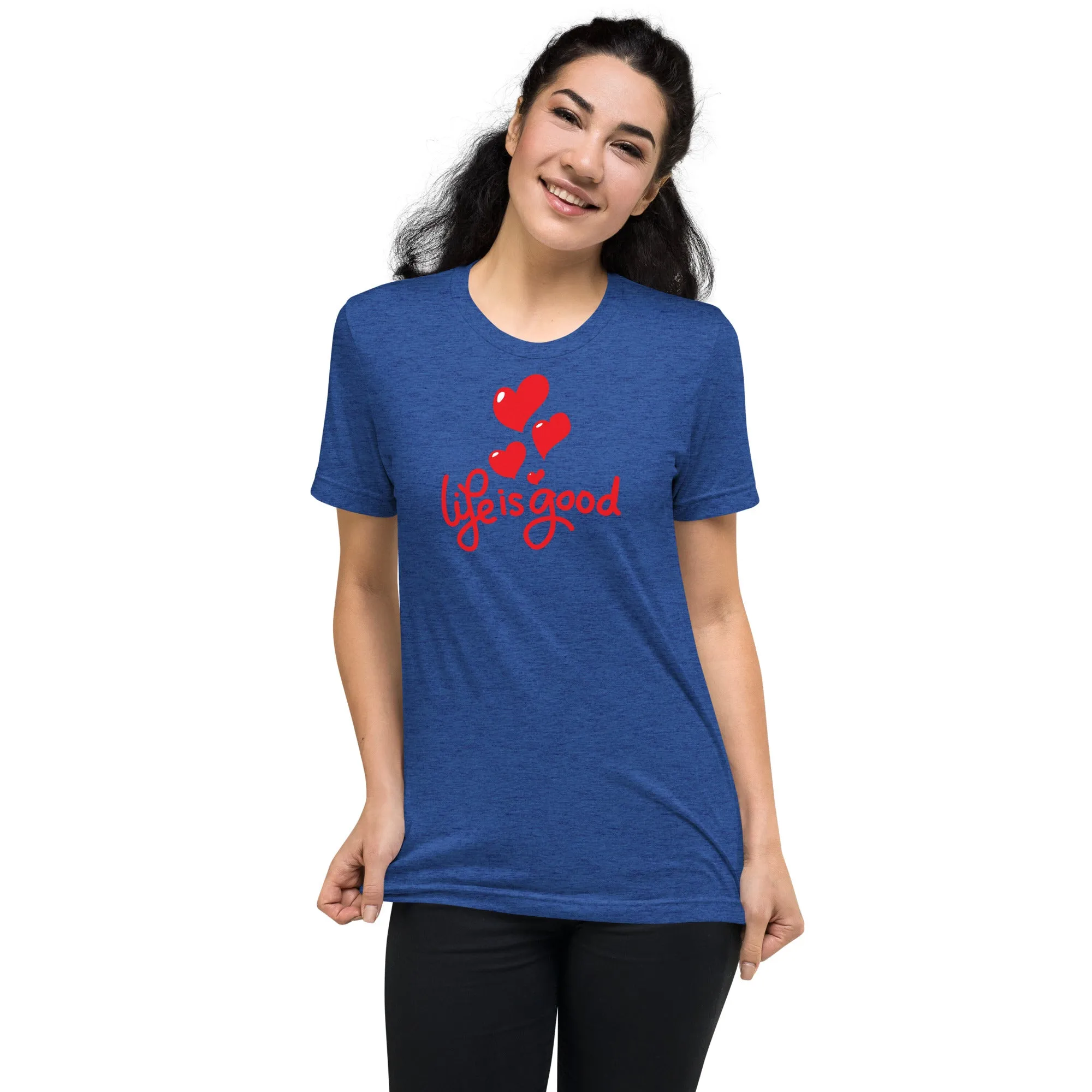 Life is Good - Short sleeve t-shirt, comfy, soft, fitted look