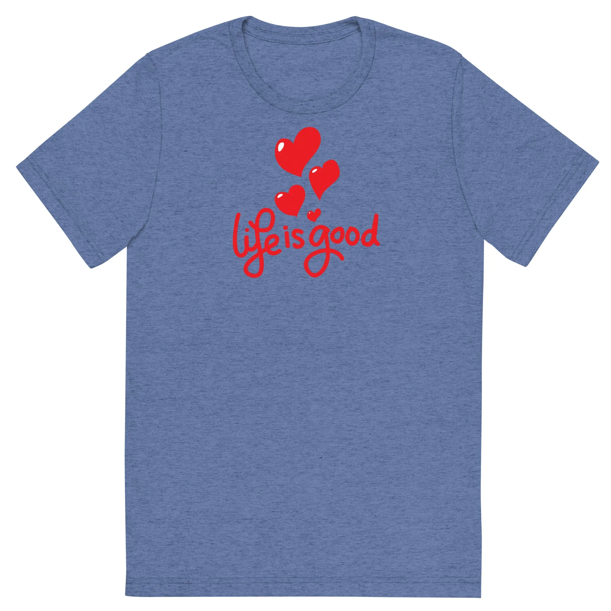 Life is Good - Short sleeve t-shirt, comfy, soft, fitted look