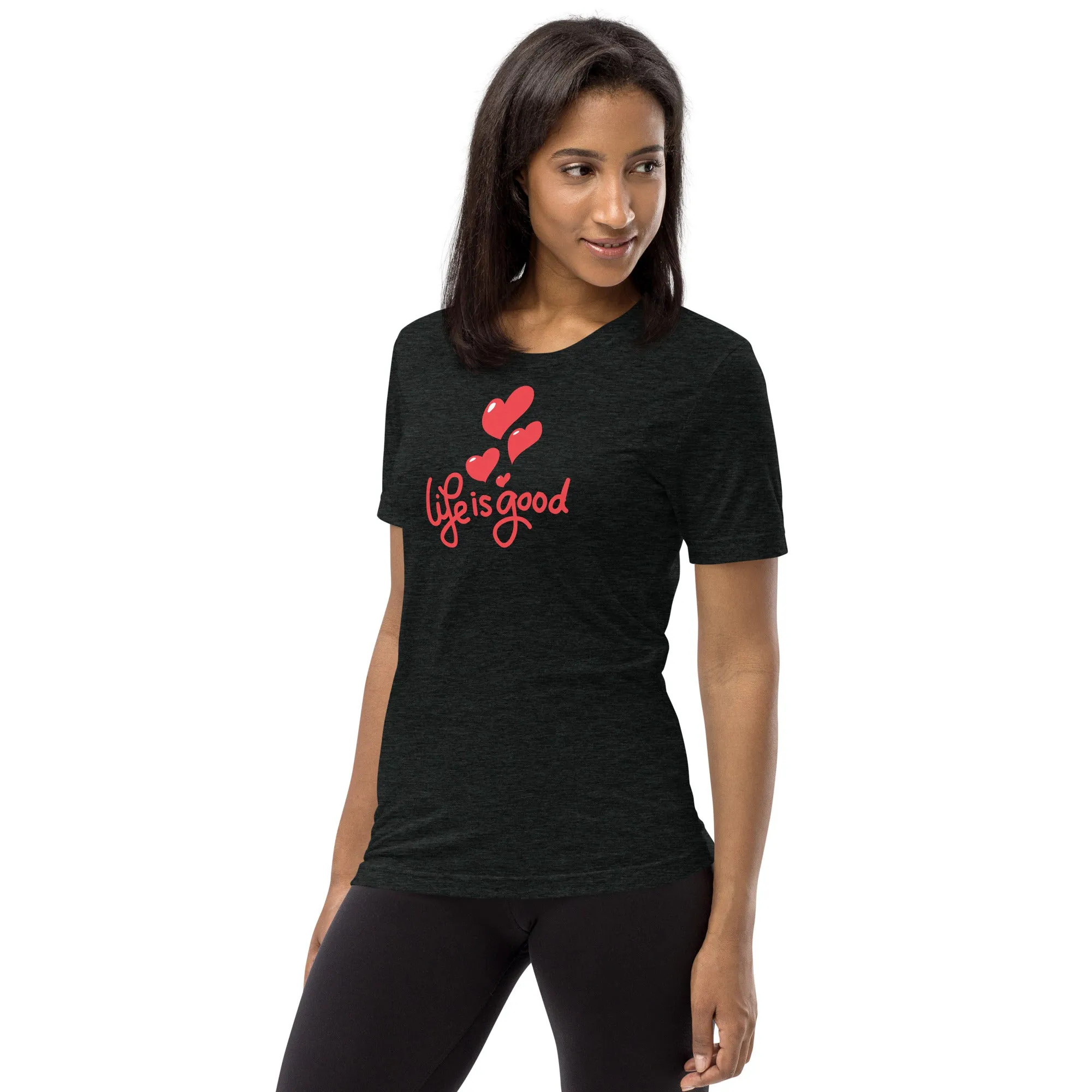 Life is Good - Short sleeve t-shirt, comfy, soft, fitted look