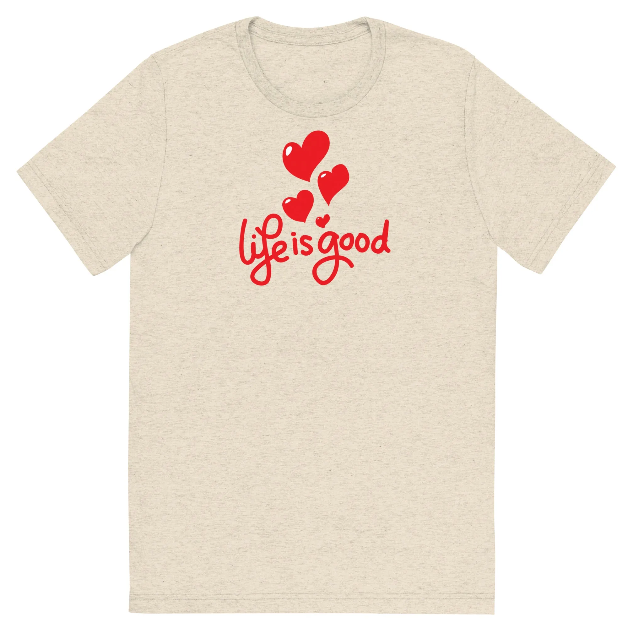 Life is Good - Short sleeve t-shirt, comfy, soft, fitted look