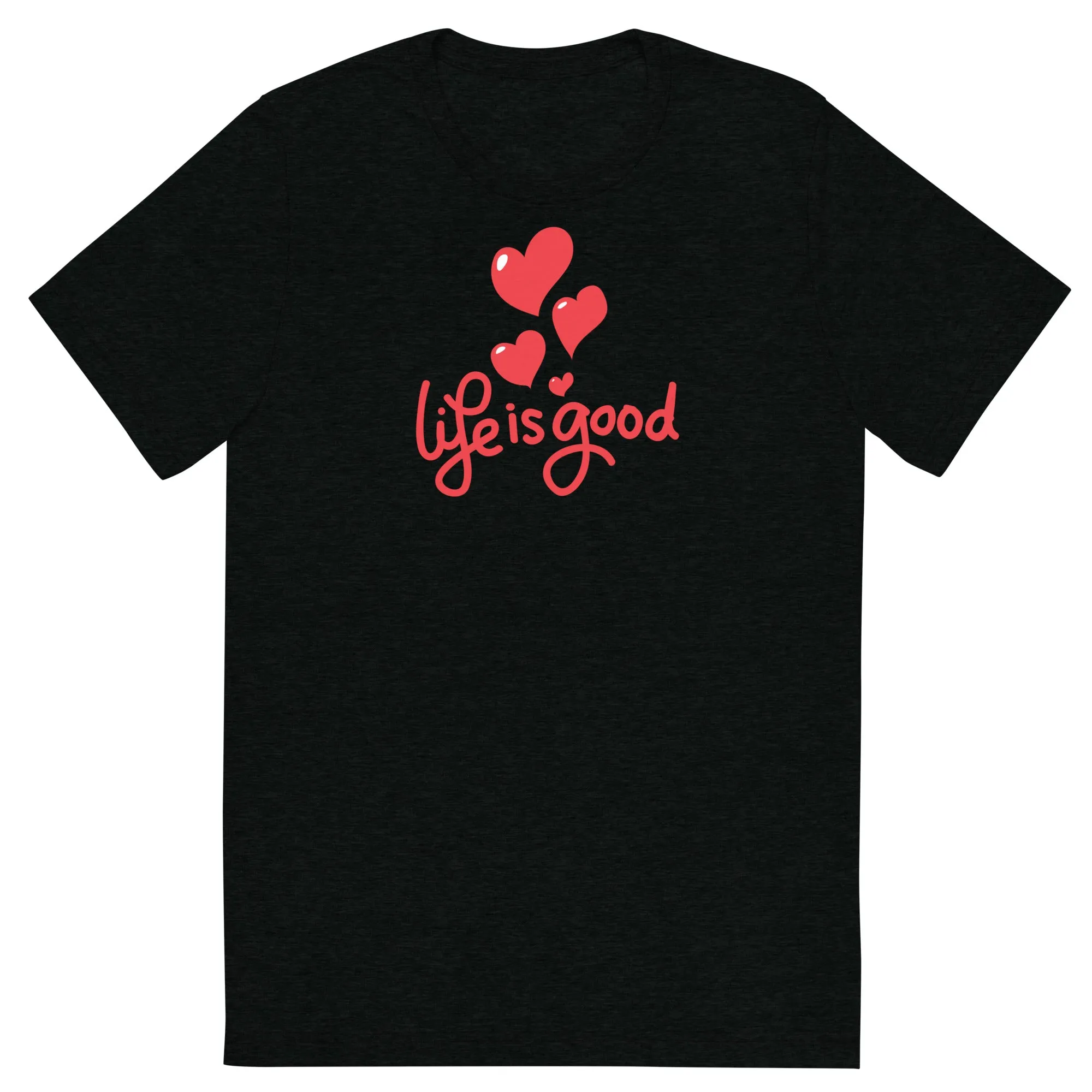 Life is Good - Short sleeve t-shirt, comfy, soft, fitted look